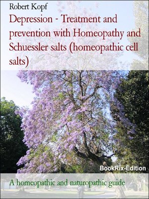 cover image of Depression--Treatment and prevention with Homeopathy and Schuessler salts (homeopathic cell salts)